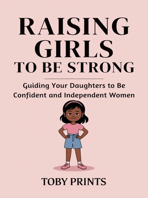 cover image of Raising Girls to Be Strong